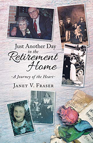JUST ANOTHER DAY IN THE RETIREMENT HOME, by FRASER, JANET