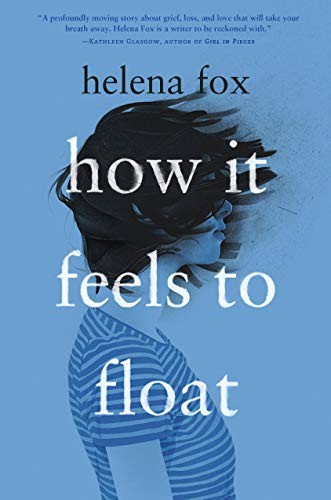 HOW IT FEELS TO FLOAT, by FOX, HELENA