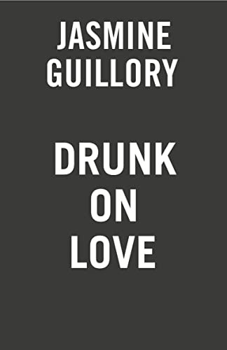 DRUNK IN LOVE, by GUILLORY, JASMINE