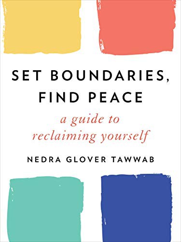 SET BOUNDARIES, FIND PEACE : A GUIDE TO RECLAIMING YOURSELF, by GLOVER TAWWAB, NEDRA