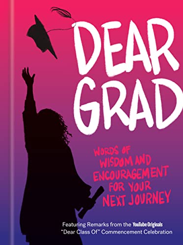 DEAR GRAD : WORDS OF WISDOM AND ENCOURAGEMENT FOR YOUR NEXT JOURNEY, by POTTER GIFT