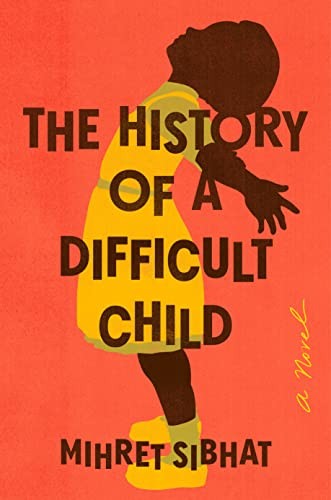THE HISTORY OF A DIFFICULT CHILD, by SIBHAT, MIHRET