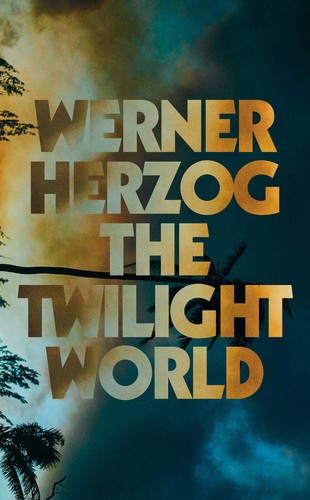 THE TWILIGHT WORLD, by HERZOG, WERNER