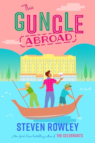 THE GUNCLE ABROAD, by ROWLEY, STEVEN