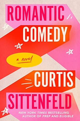 ROMANTIC COMEDY, by SITTENFELD, CURTIS