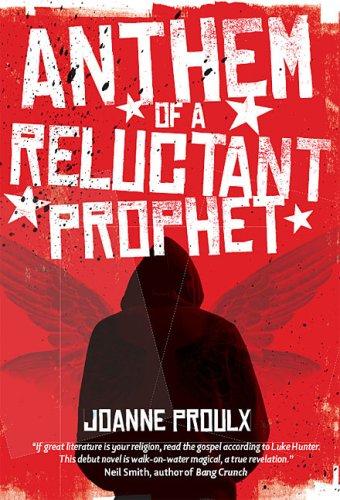 ANTHEM OF RELUCTANT PROPHET, by PROULX, JOANNE