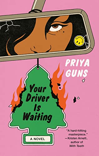YOUR DRIVER IS WAITING, by GUNS, PRIYA
