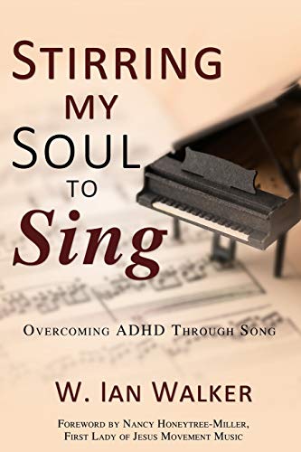STIRRING MY SOUL TO SING, by WALKER, W IAN