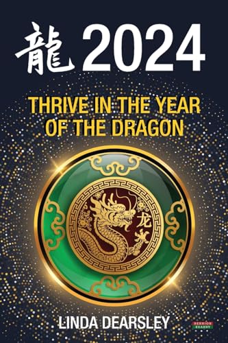 THRIVE IN THE YEAR OF THE DRAGON, by DEARSLEY , LINDA