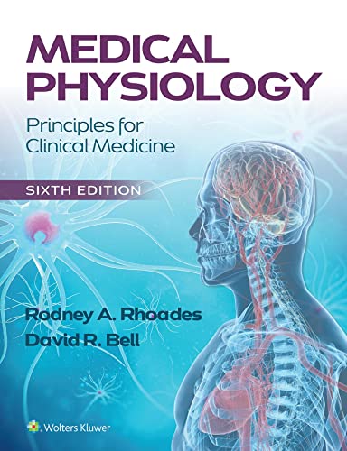 MEDICAL PHYSIOLOGY: PRINCIPLES FOR CLINICAL MEDICINE, by RHOADES, R
