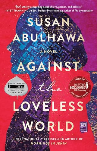 AGAINST THE LOVELESS WORLD, by ABULHAWA , SUSAN