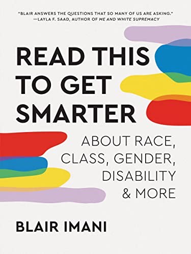 READ THIS TO GET SMARTER ABOUT RACE, CLASS, GENDER, DISABILITY & MORE, by IMANI, BLAIR