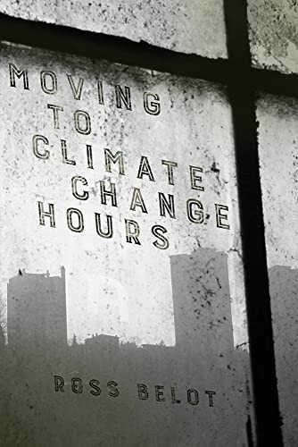 MOVING TO CLIMATE CHANGE HOURS, by BELOT, ROSS